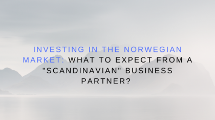 Investing in the Norwegian market: what to expect from a "Scandinavian" business partner?